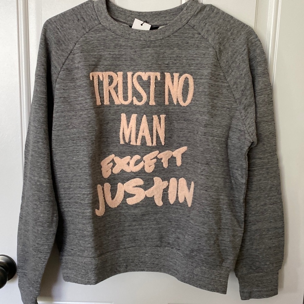 Eleven Paris Trust no man except Justin sweatshirt.  NWT.